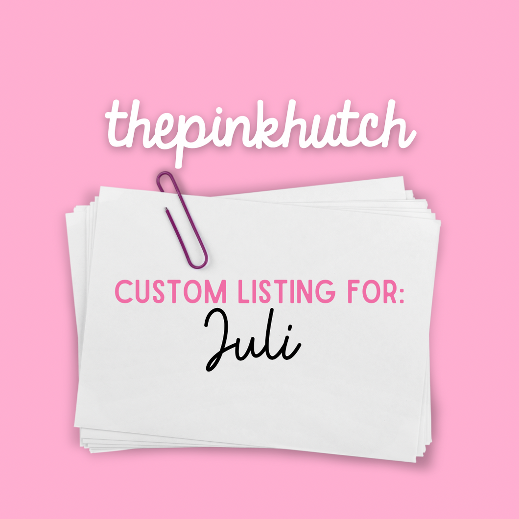 Custom Listing for Juli