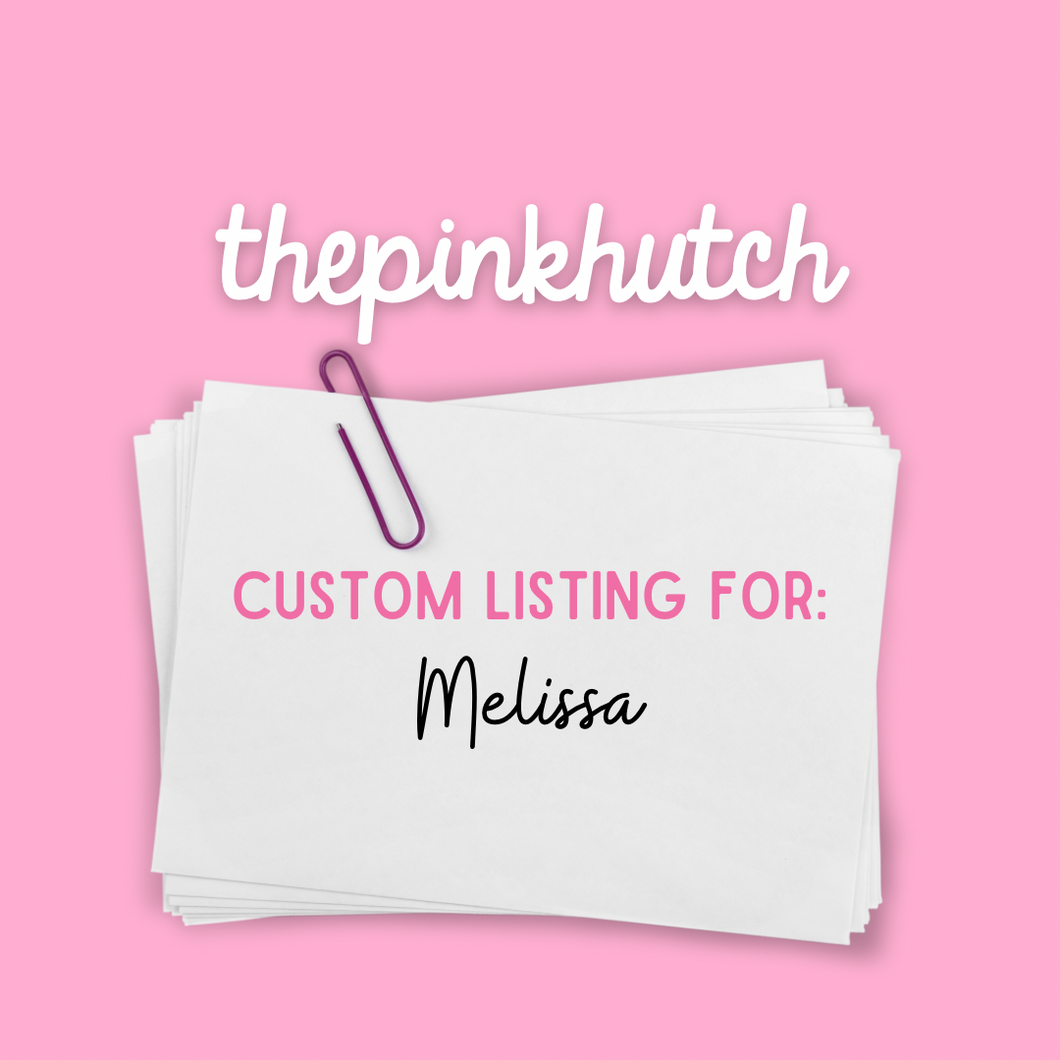 Custom Listing for Melissa