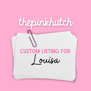 Custom Listing for Louisa