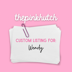 Custom Listing for Wendy