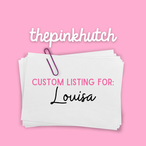 Custom Listing for Louisa