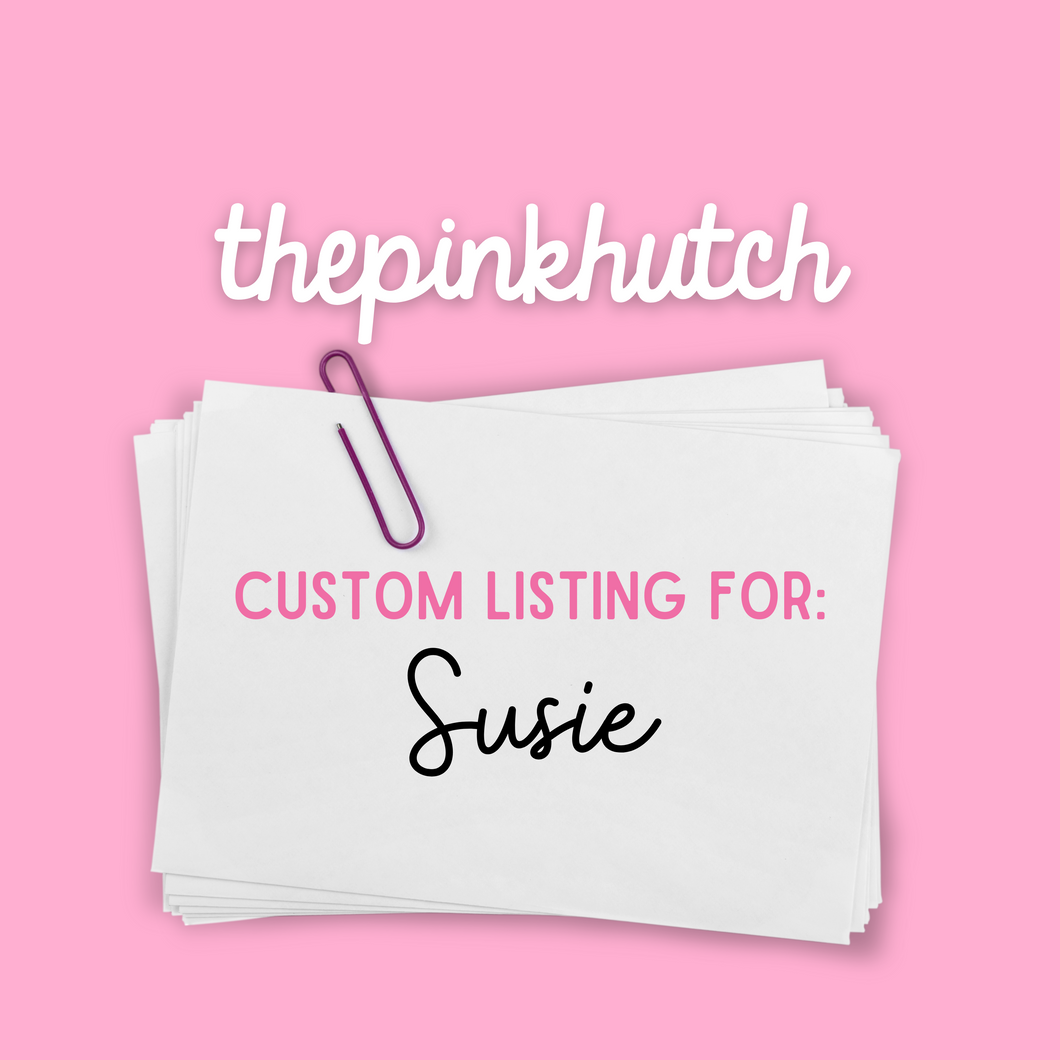 Custom Listing for Susie