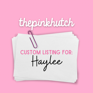 Custom Listing for Haylee