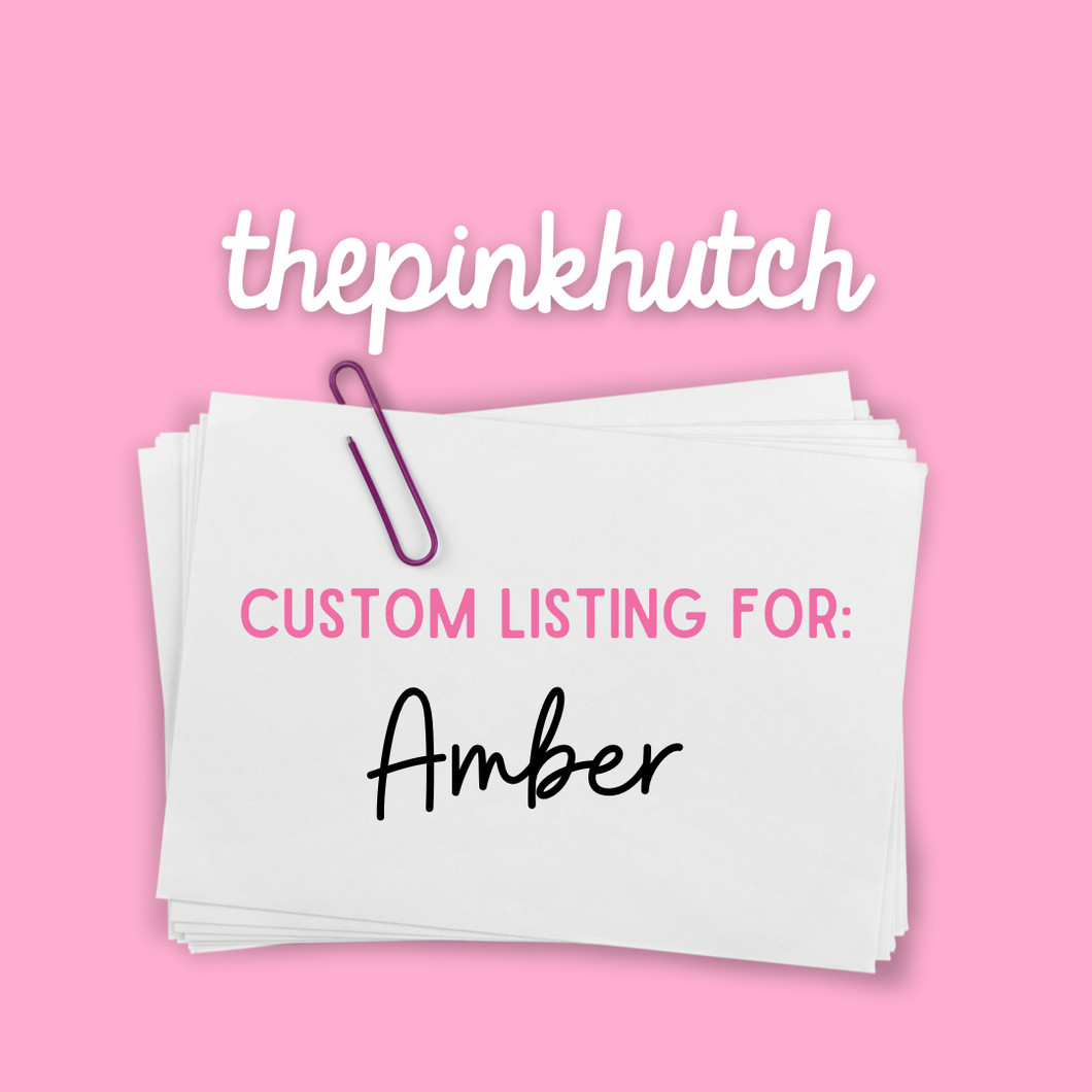 Custom Listing for Amber