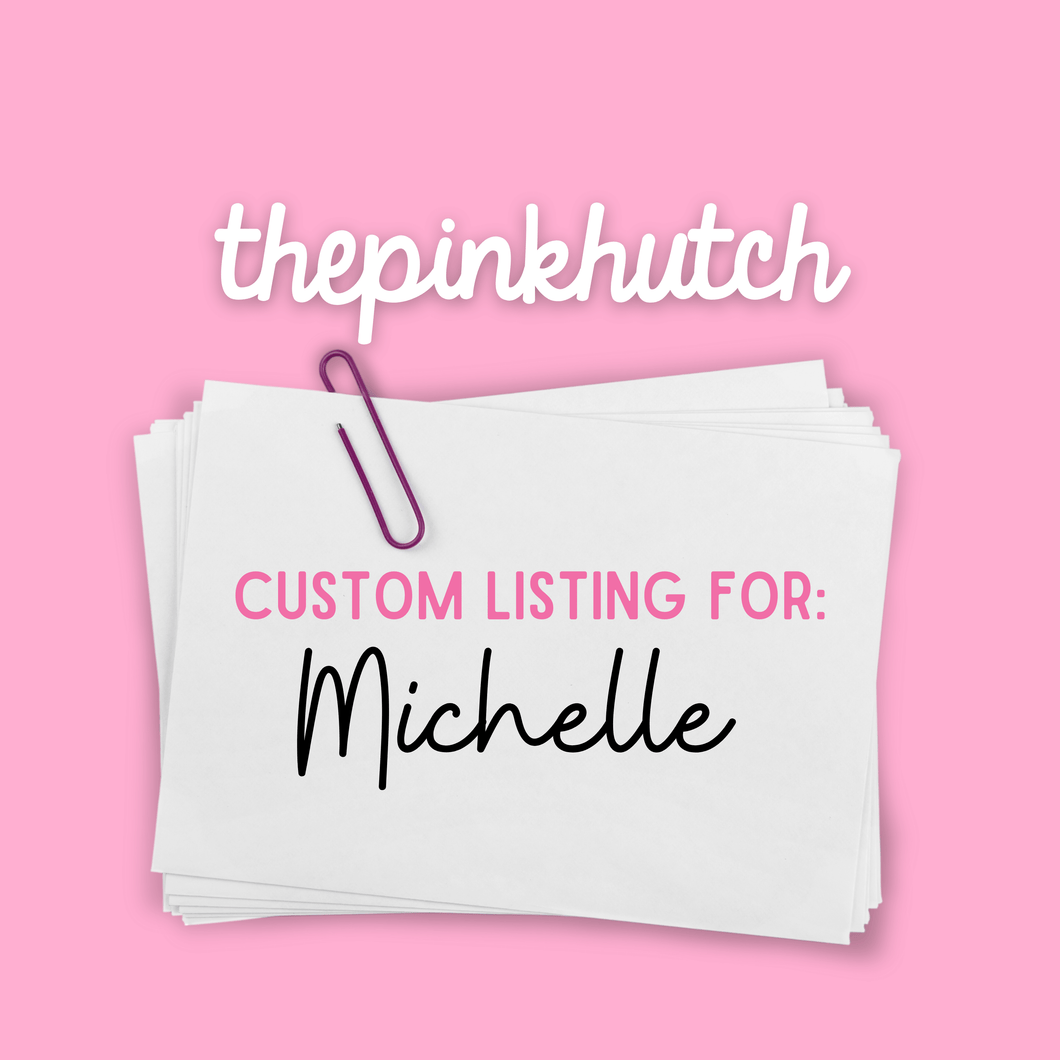 Custom Listing for Michelle W.