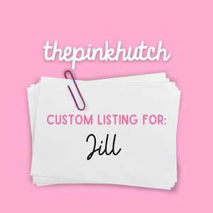 Custom Listing for Jill