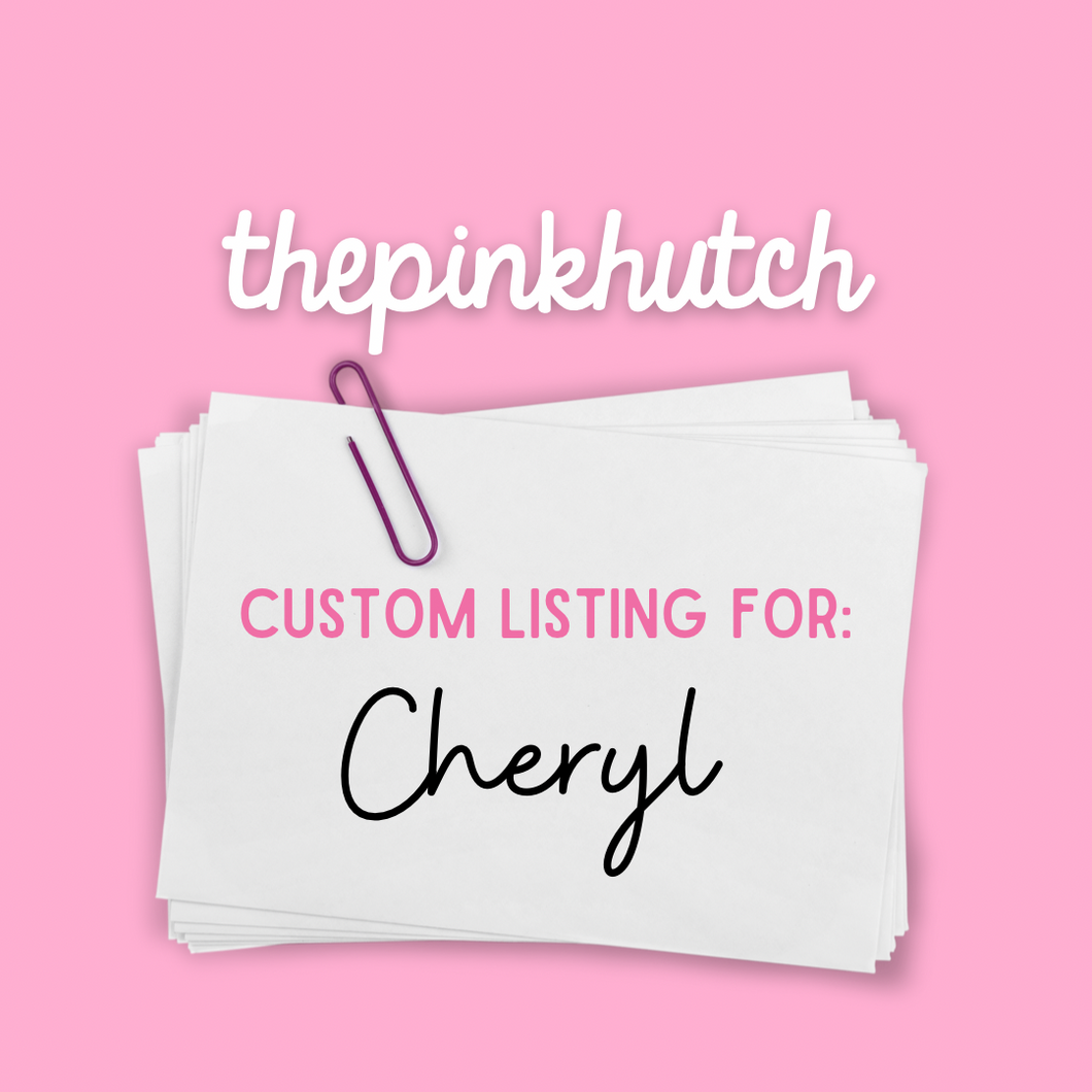 Custom Listing for Cheryl W.