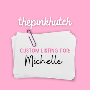 Custom Listing for Michelle W. 10.13