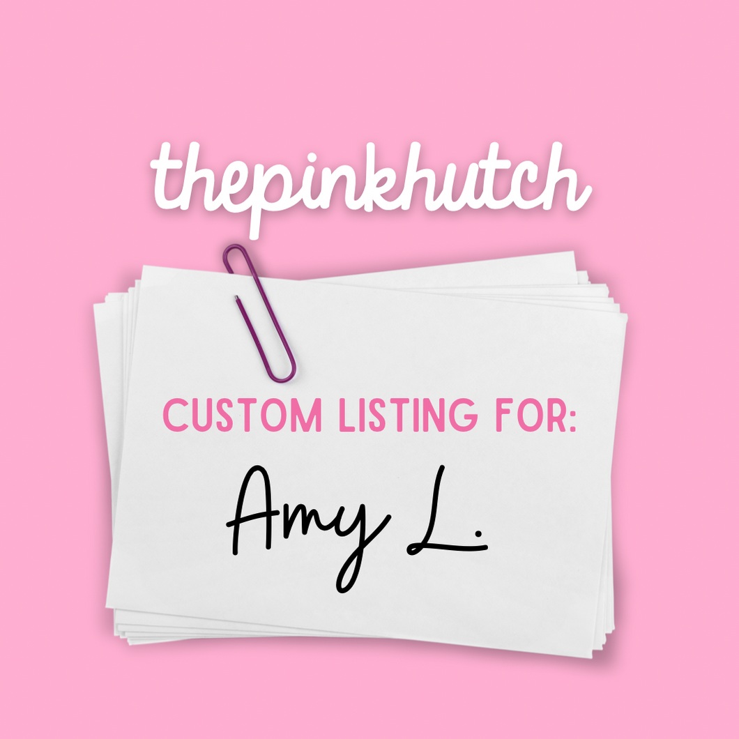 Custom Listing for Amy L.